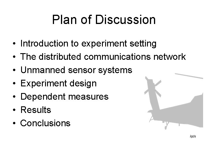 Plan of Discussion • • Introduction to experiment setting The distributed communications network Unmanned