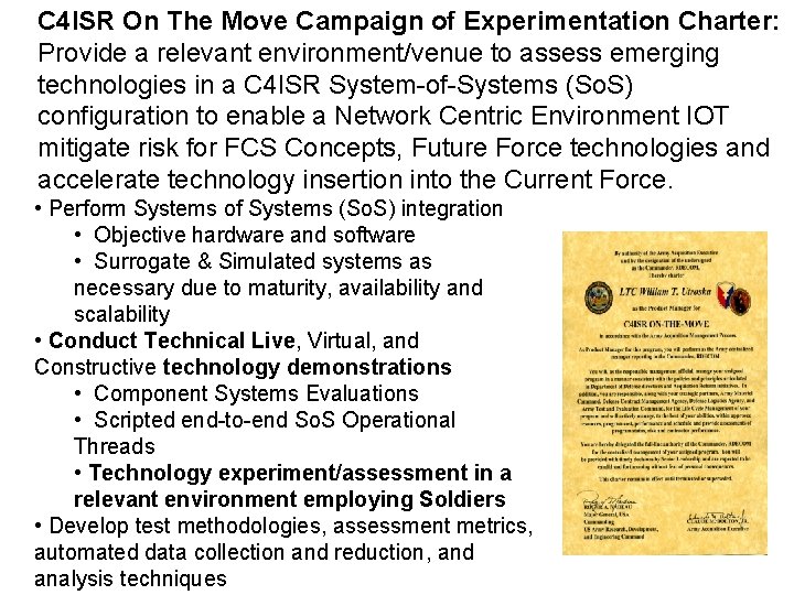 C 4 ISR On The Move Campaign of Experimentation Charter: Provide a relevant environment/venue
