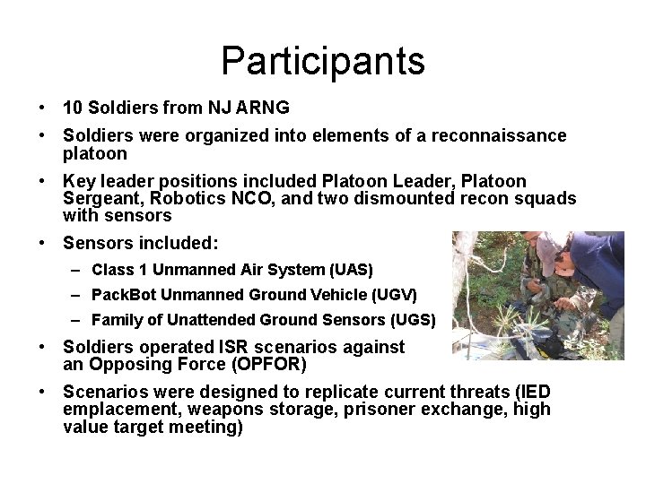 Participants • 10 Soldiers from NJ ARNG • Soldiers were organized into elements of