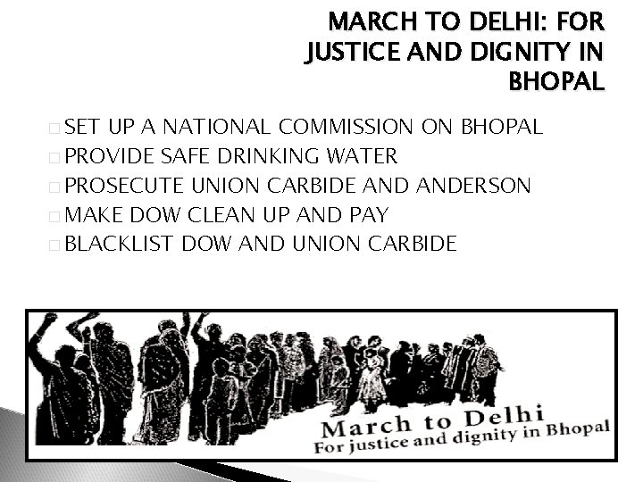 MARCH TO DELHI: FOR JUSTICE AND DIGNITY IN BHOPAL � SET UP A NATIONAL