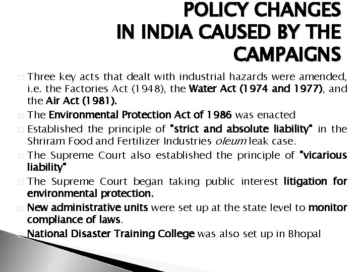 POLICY CHANGES IN INDIA CAUSED BY THE CAMPAIGNS � � � � Three key