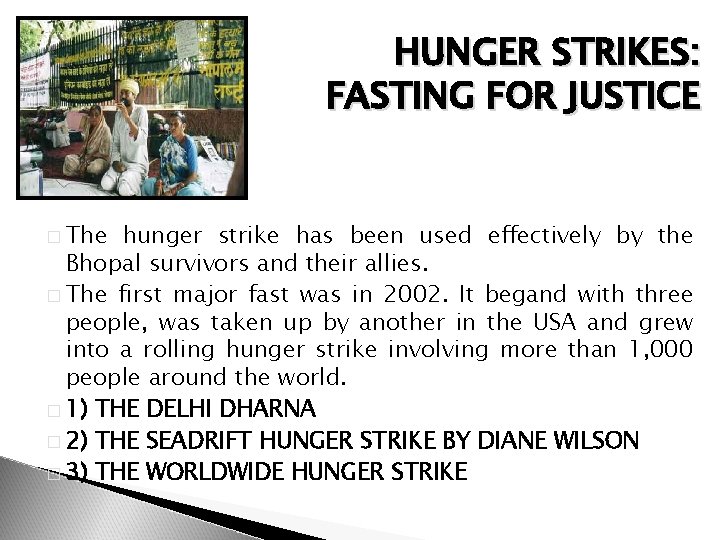HUNGER STRIKES: FASTING FOR JUSTICE � The hunger strike has been used effectively by