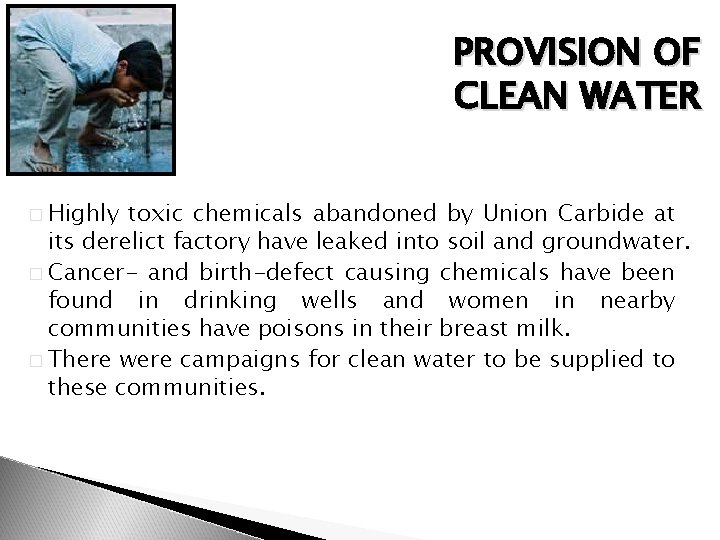 PROVISION OF CLEAN WATER � Highly toxic chemicals abandoned by Union Carbide at its