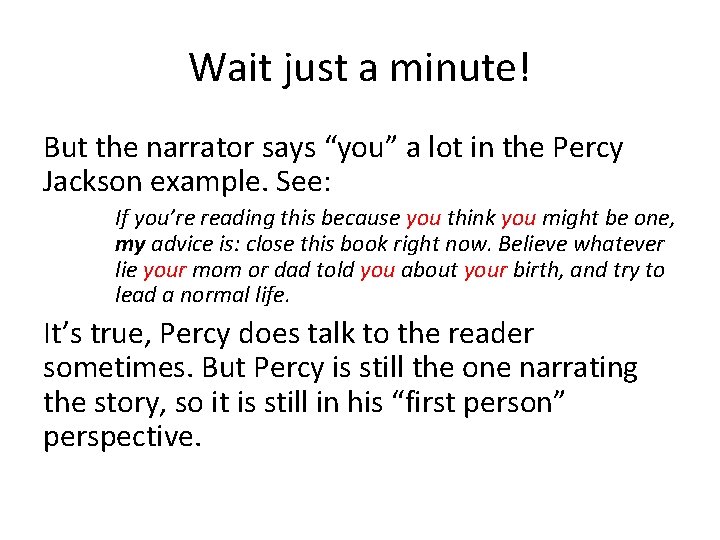 Wait just a minute! But the narrator says “you” a lot in the Percy