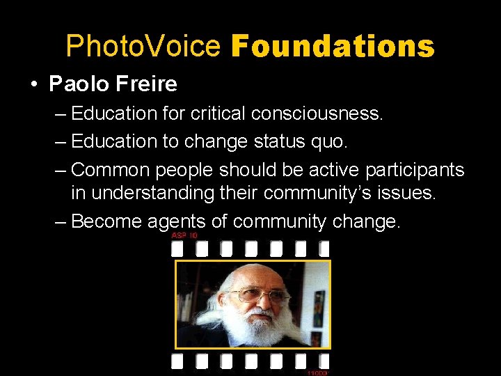 Photo. Voice Foundations • Paolo Freire – Education for critical consciousness. – Education to