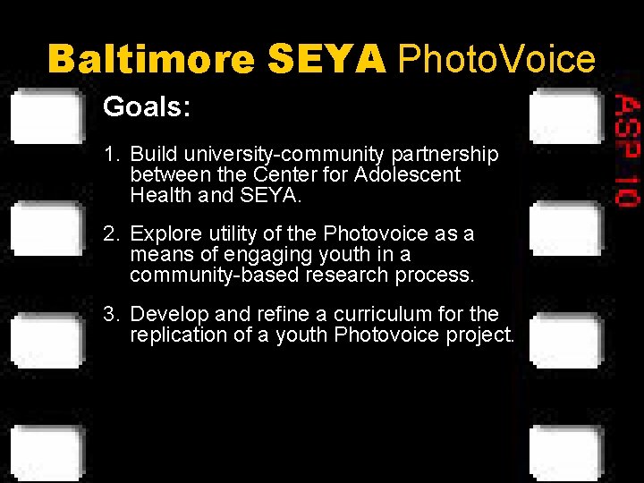 Baltimore SEYA Photo. Voice Goals: 1. Build university-community partnership between the Center for Adolescent