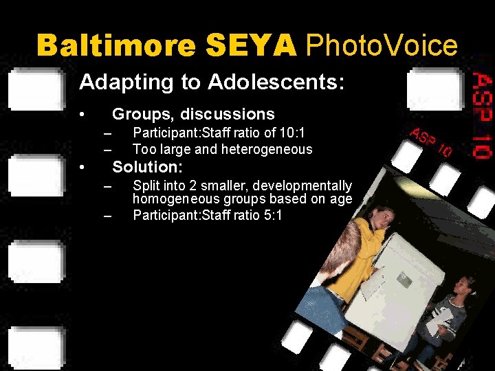 Baltimore SEYA Photo. Voice Adapting to Adolescents: • Groups, discussions – – • Participant: