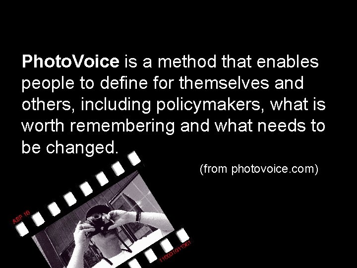 Photo. Voice is a method that enables people to define for themselves and others,