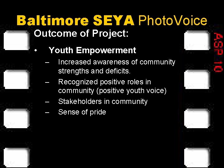 Baltimore SEYA Photo. Voice Outcome of Project: • Youth Empowerment – – Increased awareness