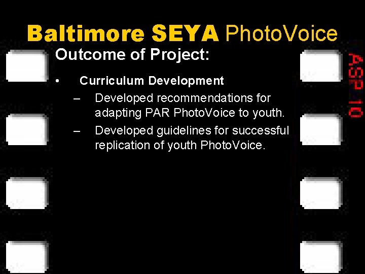 Baltimore SEYA Photo. Voice Outcome of Project: • Curriculum Development – Developed recommendations for