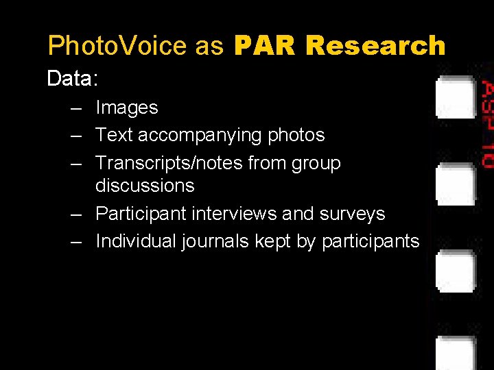 Photo. Voice as PAR Research Data: – Images – Text accompanying photos – Transcripts/notes