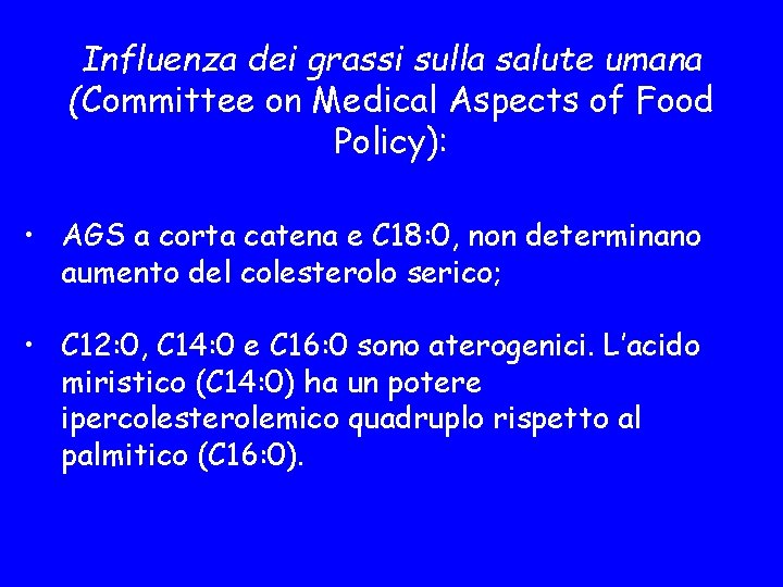 Influenza dei grassi sulla salute umana (Committee on Medical Aspects of Food Policy): •