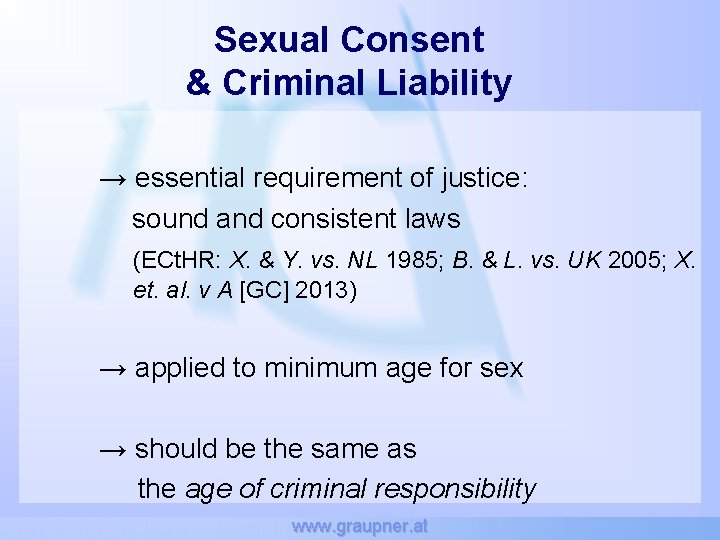 Sexual Consent & Criminal Liability → essential requirement of justice: sound and consistent laws