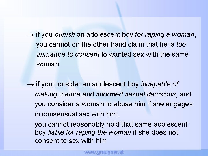 → if you punish an adolescent boy for raping a woman, you cannot on