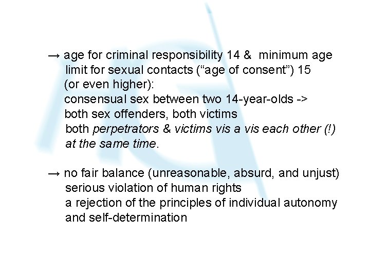 → age for criminal responsibility 14 & minimum age limit for sexual contacts (“age