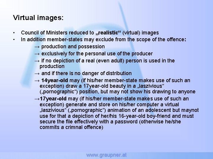 Virtual images: • • Council of Ministers reduced to „realistic“ (virtual) images In addition