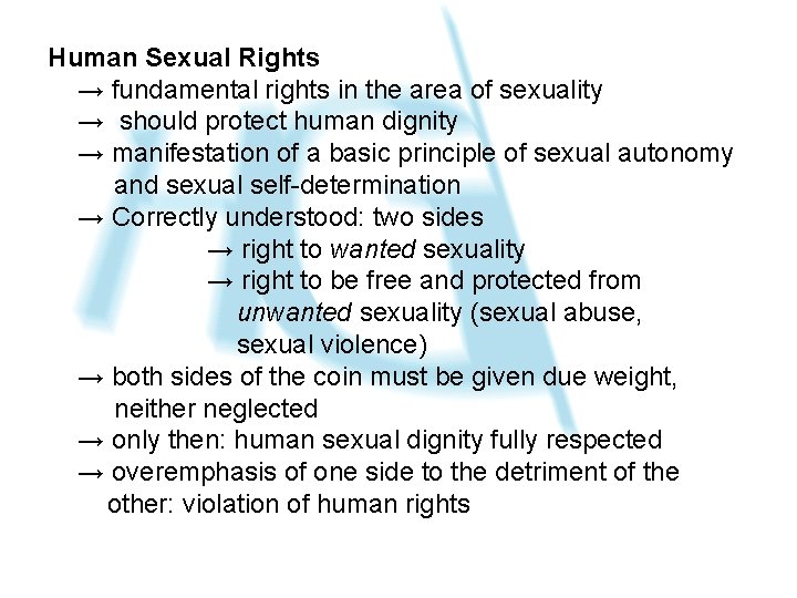Human Sexual Rights → fundamental rights in the area of sexuality → should protect