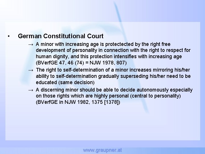  • German Constitutional Court → A minor with increasing age is protectected by