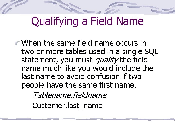 Qualifying a Field Name When the same field name occurs in two or more