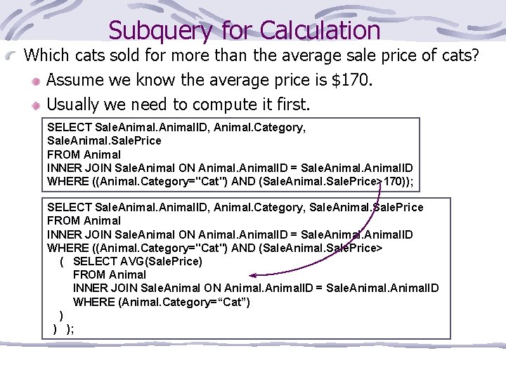 Subquery for Calculation Which cats sold for more than the average sale price of