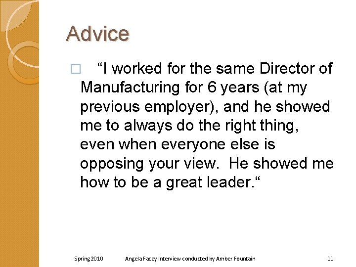 Advice � “I worked for the same Director of Manufacturing for 6 years (at