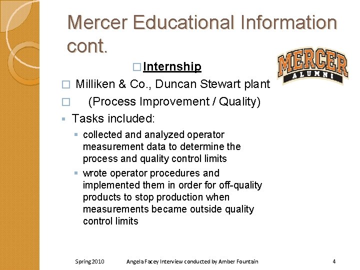 Mercer Educational Information cont. � Internship � Milliken & Co. , Duncan Stewart plant