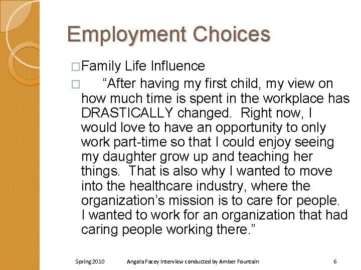 Employment Choices �Family Life Influence � “After having my first child, my view on