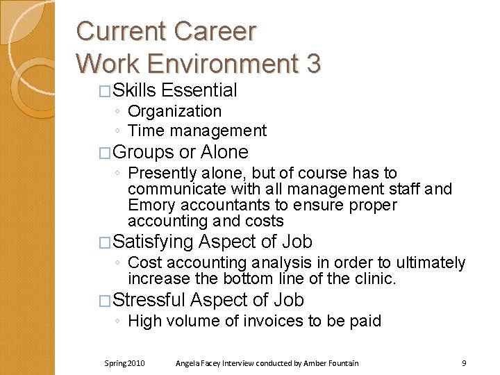 Current Career Work Environment 3 �Skills Essential ◦ Organization ◦ Time management �Groups or