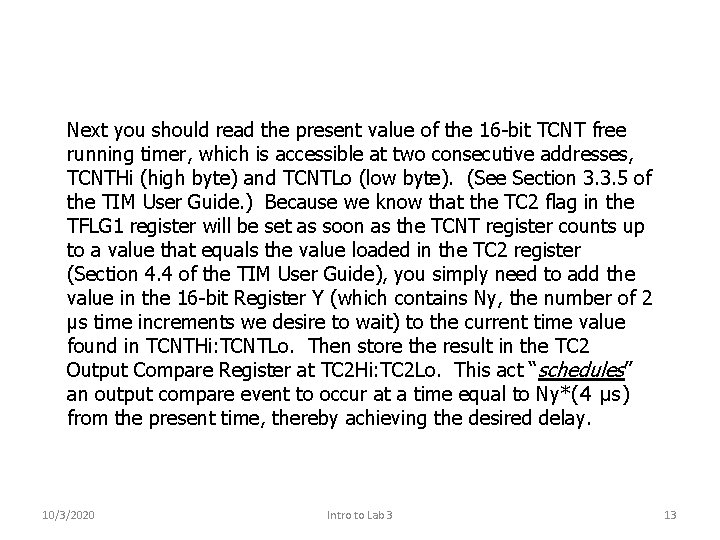 Next you should read the present value of the 16 -bit TCNT free running