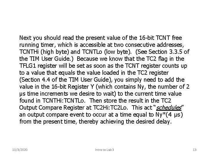 Next you should read the present value of the 16 -bit TCNT free running Next you should read the present value of the 16 -bit TCNT free running