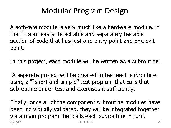 Modular Program Design A software module is very much like a hardware module, in
