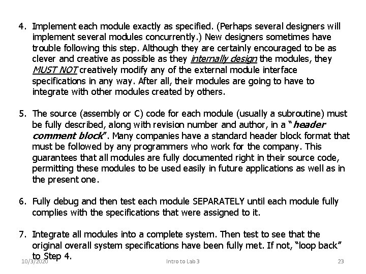4. Implement each module exactly as specified. (Perhaps several designers will implement several modules 4. Implement each module exactly as specified. (Perhaps several designers will implement several modules