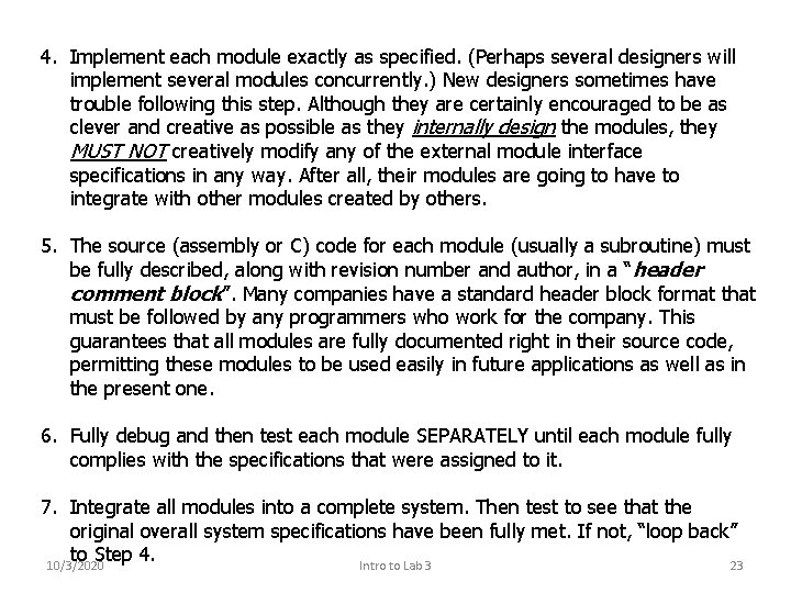 4. Implement each module exactly as specified. (Perhaps several designers will implement several modules