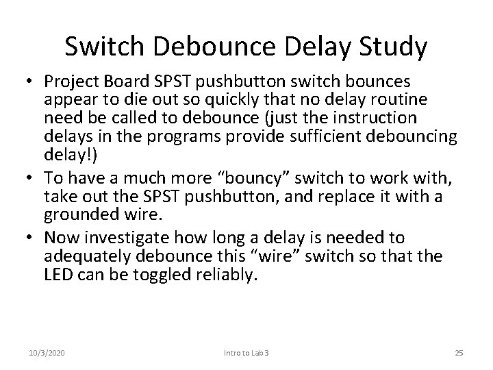 Switch Debounce Delay Study • Project Board SPST pushbutton switch bounces appear to die