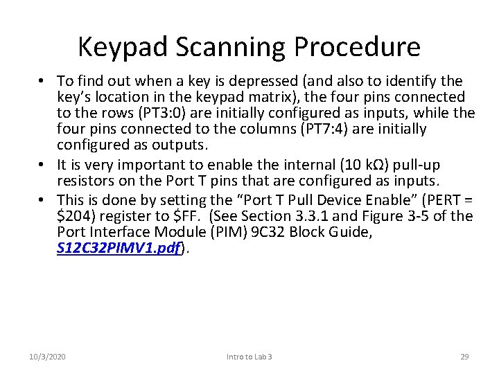Keypad Scanning Procedure • To find out when a key is depressed (and also
