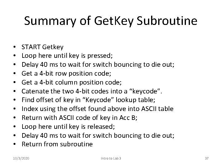 Summary of Get. Key Subroutine • • • START Getkey Loop here until key