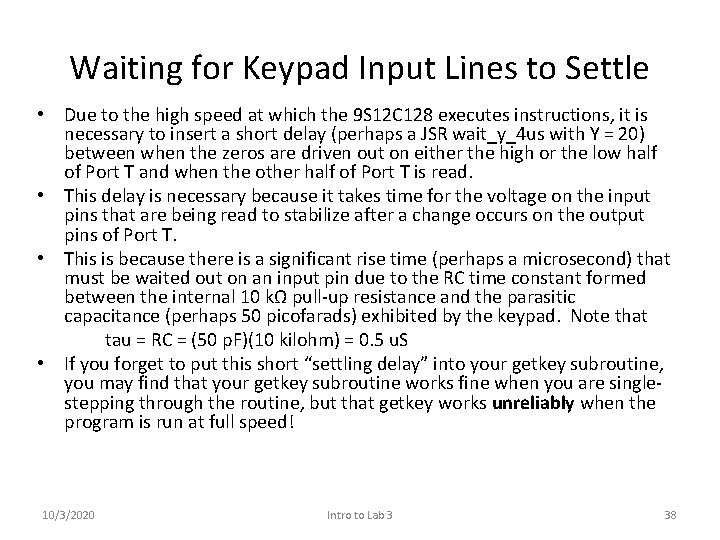 Waiting for Keypad Input Lines to Settle • Due to the high speed at