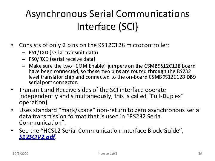 Asynchronous Serial Communications Interface (SCI) • Consists of only 2 pins on the 9 Asynchronous Serial Communications Interface (SCI) • Consists of only 2 pins on the 9
