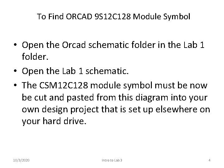 To Find ORCAD 9 S 12 C 128 Module Symbol • Open the Orcad