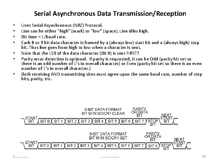 Serial Asynchronous Data Transmission/Reception • • Uses Serial Asynchronous (NRZ) Protocol. Line can be