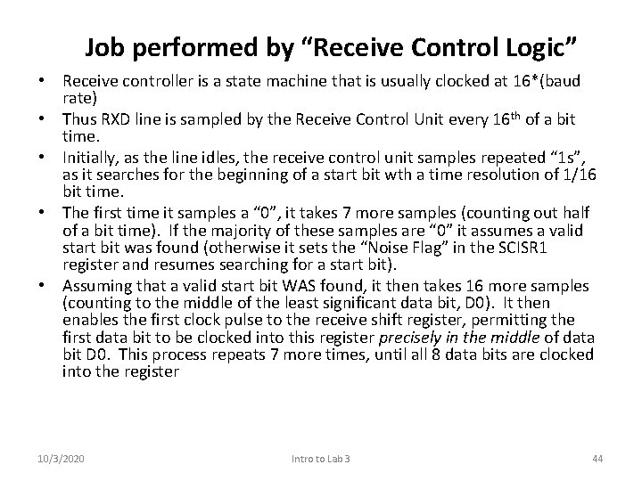 Job performed by “Receive Control Logic” • Receive controller is a state machine that