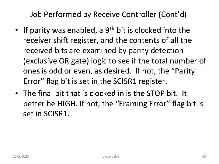 Job Performed by Receive Controller (Cont’d) • If parity was enabled, a 9 th