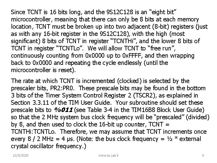 Since TCNT is 16 bits long, and the 9 S 12 C 128 is