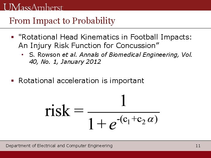 From Impact to Probability "Rotational Head Kinematics in Football Impacts: An Injury Risk Function