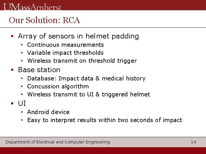 Our Solution: RCA Array of sensors in helmet padding • Continuous measurements • Variable