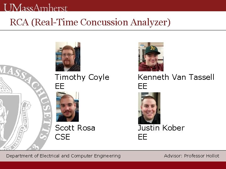 RCA (Real-Time Concussion Analyzer) Timothy Coyle EE Kenneth Van Tassell EE Scott Rosa CSE