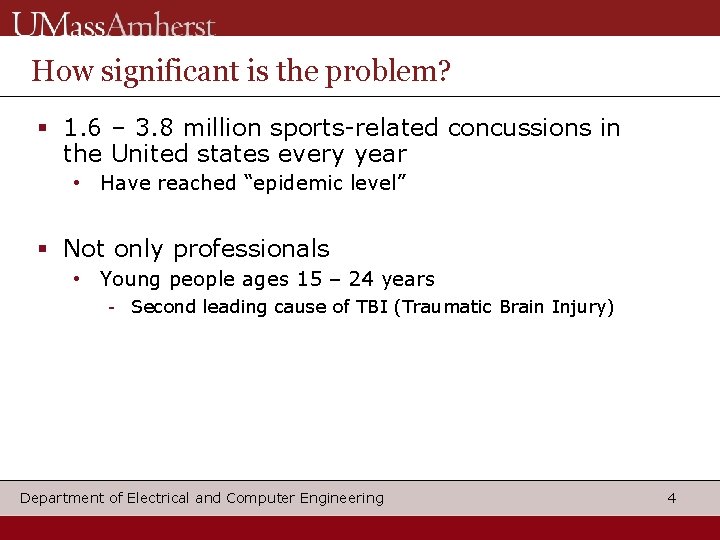 How significant is the problem? 1. 6 – 3. 8 million sports-related concussions in