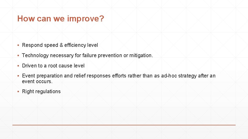 How can we improve? ▪ Respond speed & efficiency level ▪ Technology necessary for