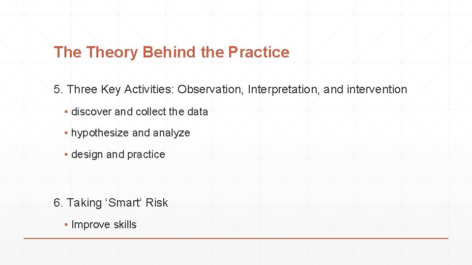 The Theory Behind the Practice 5. Three Key Activities: Observation, Interpretation, and intervention ▪