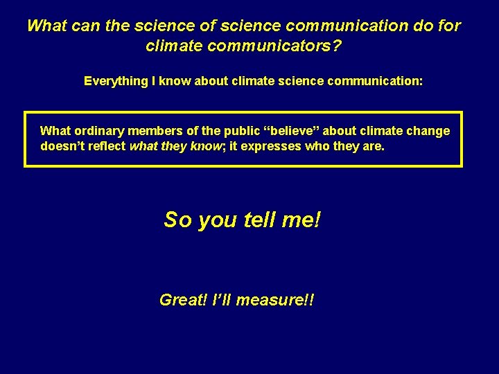 What can the science of science communication do for climate communicators? Everything I know